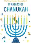 The Very Hungry Caterpillar's 8 Nights of Chanukah