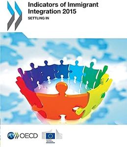 Indicators of immigrant integration 2015: settling in: Volume 2015