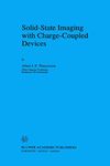 Solid-State Imaging with Charge-Coupled Devices: 1 (Solid-State Science and Technology Library, 1)