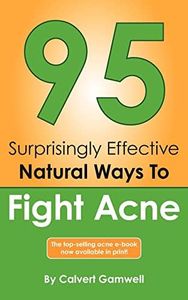 95 Surprisingly Effective Natural Ways To Fight Acne