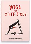 Yoga for Stiff Birds: An Illustrate