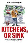 Kitchens, or Sink: How to Build a F