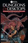 Dungeons and Desktops: The History of Computer Role-Playing Games 2e