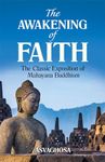 The Awakening of Faith: The Classic Exposition of Mahayana Buddism