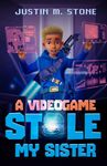 A Videogame Stole My Sister: 1 (Metaverse Legends)