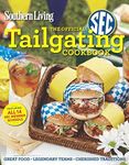 Southern Living The Official SEC Tailgating Cookbook: Great Food Legendary Teams Cherished Traditions (Southern Living (Paperback Oxmoor))