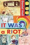 It Was a Riot: A Gripping & Unforgettable Contemporary LGBT Fiction Novel That Exposes The Harsh Realities of Being Gay at the Height of the 1980s ... Realities of Growing Up Gay in the 1980s