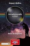 Astrophotography is Easy!: Basics f