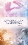 A Face Oculta Da Medicina (Portuguese Edition)