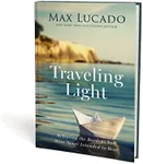 Traveling Light: Releasing the Burdens You Were Never Intended to Bear