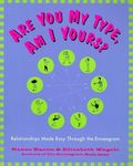 Are You My Type, Am I Yours?: Relationships Made Easy Through the Enneagram