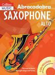 Abracadabra Saxophone: The Way to Learn Through Songs and Tunes: Pupil's Book + 2 CDs