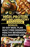 High Protein Anti Inflammatory Cookbook: 30-Day High-Protein Anti-Inflammatory Meal Plan to Manage Inflammation, Lose Weight & Gain Lean Muscle [Quick and Easy High Fiber Low Fat Diet for Weight Loss]