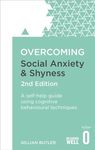 Overcoming Social Anxiety and Shyness, 2nd Edition: A self-help guide using cognitive behavioural techniques (Overcoming Books)