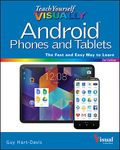 Teach Yourself VISUALLY Android Phones and Tablets (Teach Yourself VISUALLY (Tech))