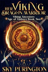Her Viking Dragon Warrior (Viking Ancestors: Age of Embers Book 2)