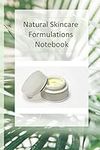Natural Skincare Formulations Noteb