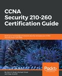 CCNA Security 210-260 Certification Guide: Build your knowledge of network security and pass your CCNA Security exam (210-260)