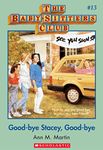 Good-Bye Stacey, Good-Bye: Classic Edition (The Baby-Sitters Club #13) (Baby-sitters Club (1986-1999))