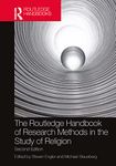 The Routledge Handbook of Research Methods in the Study of Religion (Routledge Handbooks in Religion)