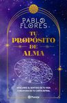 Tu propósito de alma: Descubre el sentido de tu vida con ayuda de tu carta astral / Your Soul Purpose