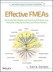 Effective FMEAs: Achieving Safe, Reliable, and Economical Products and Processes using Failure Mode and Effects Analysis (Quality and Reliability Engineering Series Book 4)