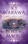 Lost in Magic: A Magic FBI, Witchy, Paranormal Romance (In Magic Series Book 1)