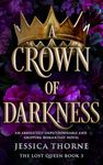 A Crown of Darkness: An absolutely unputdownable and gripping romantasy novel (The Lost Queen Book 3)