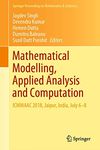 Mathematical Modelling, Applied Analysis and Computation: ICMMAAC 2018, Jaipur, India, July 6-8: 272 (Springer Proceedings in Mathematics & Statistics)