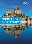 Moon Normandy & Brittany (Second Edition): With Mont-Saint-Michel (Travel Guide)