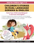 Children's Stories in Dual Language German & English: Raise your child to be bilingual in German and English + Audio Download. Ideal for kids ages 7-12.