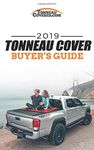 2019 Tonneau Cover Buyers Guide: Imagine Having Someone Guide You Through the Steps Necessary to Get the Right Tonneau Cover for Your Truck