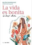 La vida es bonita incluso ahora: Una historia real de superación y lucha (Spanish Edition)