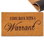 Funny Door mat,Come Back with A Warrant Coco Coir Door Mat with Heavy Duty Backing,Welcome Doormats,Funny Floor Embroidered Mat Entrance Rubber Rugs Indoor Outdoor Home Decora Easy to Clean 30”x18”