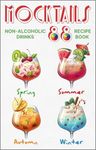 Mocktails Non-Alcoholic Drinks Recipe book: 88 Seasonal, Easy and Delicious Refreshments for All Occasions Enjoy the Exciting Process of Making Them. Full color Edition cookbook