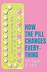 How the Pill Changes Everything: Your Brain on Birth Control