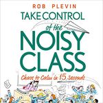 Take Control of the Noisy Class: Chaos to Calm in 15 Seconds