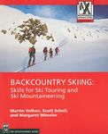 Backcountry Skiing: Skills for Ski Touring and Ski Mountaineering (Mountaineers Outdoor Expert)