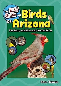 The Kids' Guide to Birds of Arizona: Fun Facts, Activities and 88 Cool Birds (Birding Children's Books)