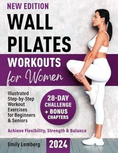 Wall Pilates Workouts for Women: 28-Day Challenge | Illustrated Step-by-Step Workout Exercises for Beginners & Seniors | Achieve Flexibility, Strength, and Balance