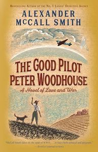 The Good Pilot Peter Woodhouse: A Novel
