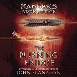 The Burning Bridge: Ranger's Apprentice, Book 2