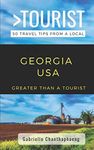 Greater Than a Tourist- Georgia USA: 50 Travel Tips from a Local: 11 (Greater Than a Tourist United States)