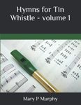 Hymns for Tin Whistle - volume 1