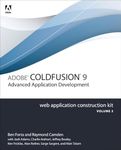 Adobe ColdFusion 9 Web Application Construction Kit, Volume 3: Advanced Application Development