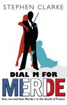 Dial M For Merde: How to cook for the French president (Paul West Book 11)