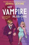 My Vampire Plus-One: The spicy new paranormal vampire romance from the author of My Roommate is a Vampire