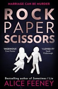 Rock Paper Scissors: The phenomenal new thriller and instant New York Times bestseller from the author of Sometimes I Lie