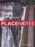 Placenotes--Portland