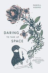 Daring To Take Up Space